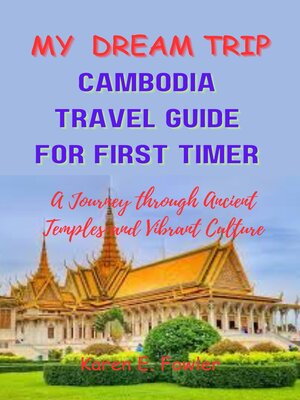 cover image of CAMBODIA TRAVEL GUIDE FOR FIRST TIMER